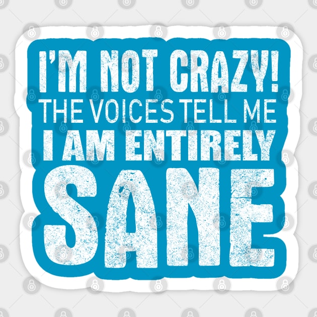 I'm Not Crazy Sticker by kimmieshops